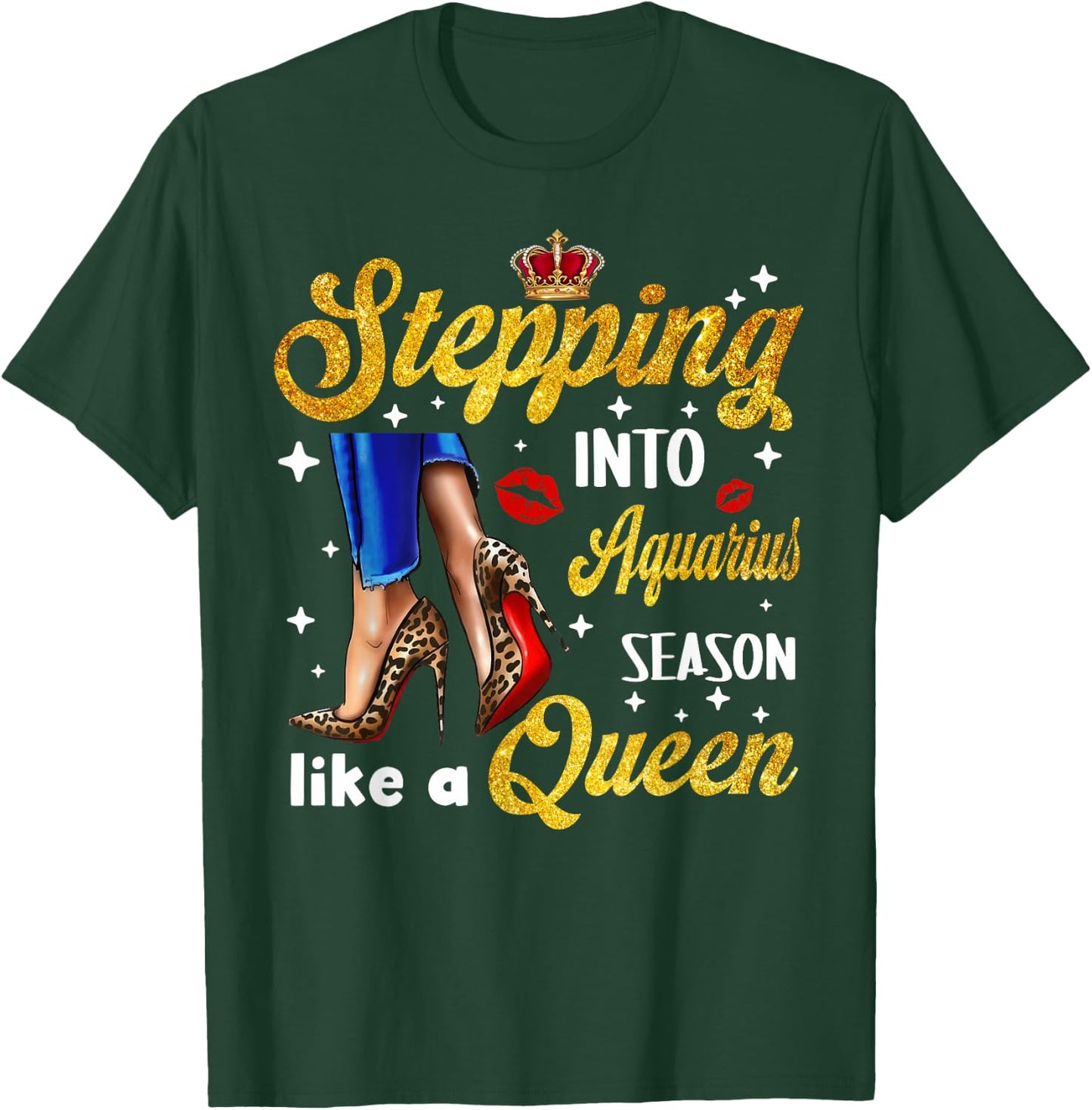 Stepping Into Aquarius Season like a Queen Shirt T-Shirt - T-Shirt | Forest