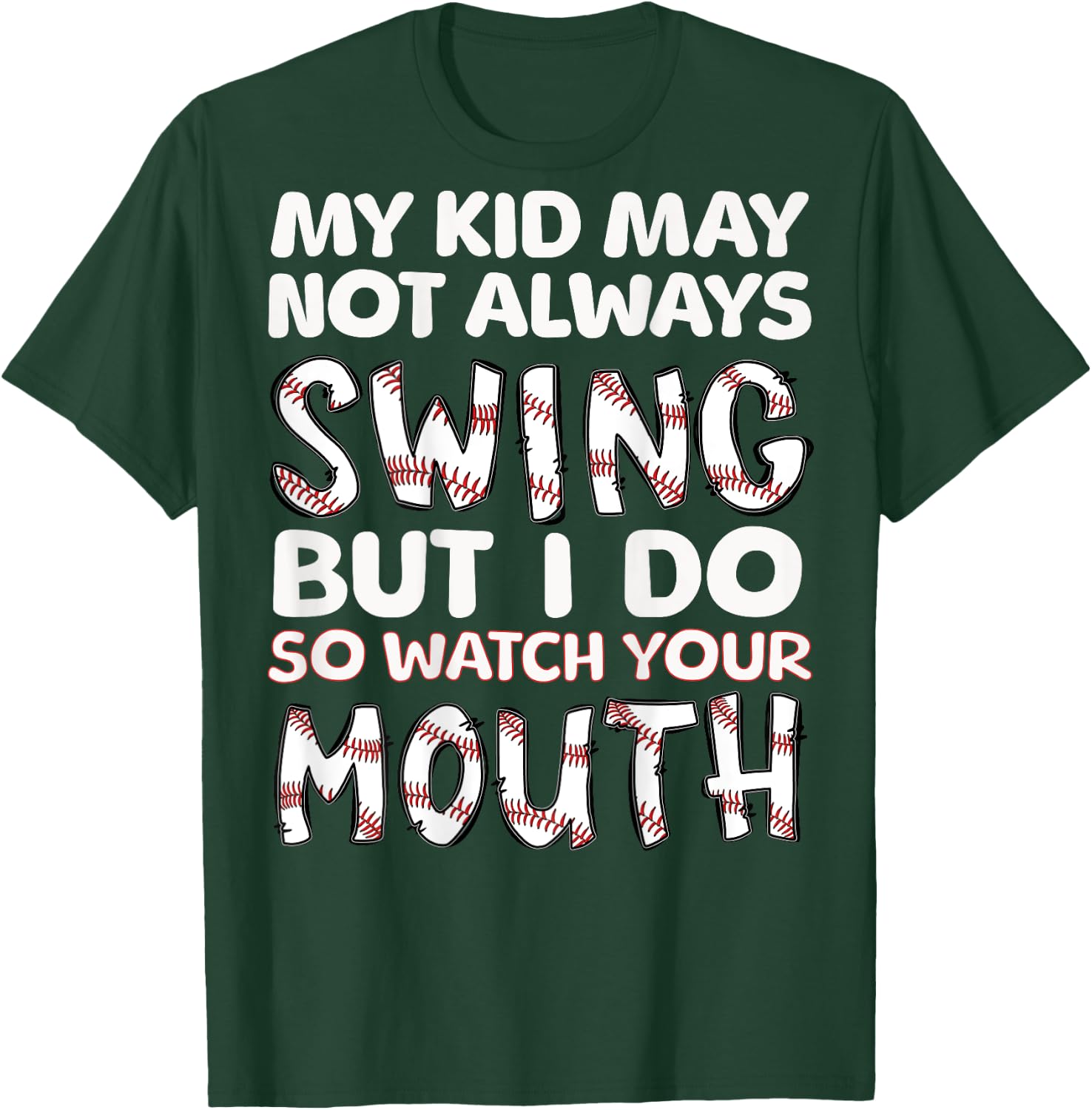 My Kid May Not Always Swing But I Do (Message on Back) T-Shirt - T-Shirt | Forest