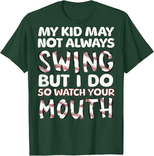 My Kid May Not Always Swing But I Do (Message on Back) T-Shirt - T-Shirt | Forest