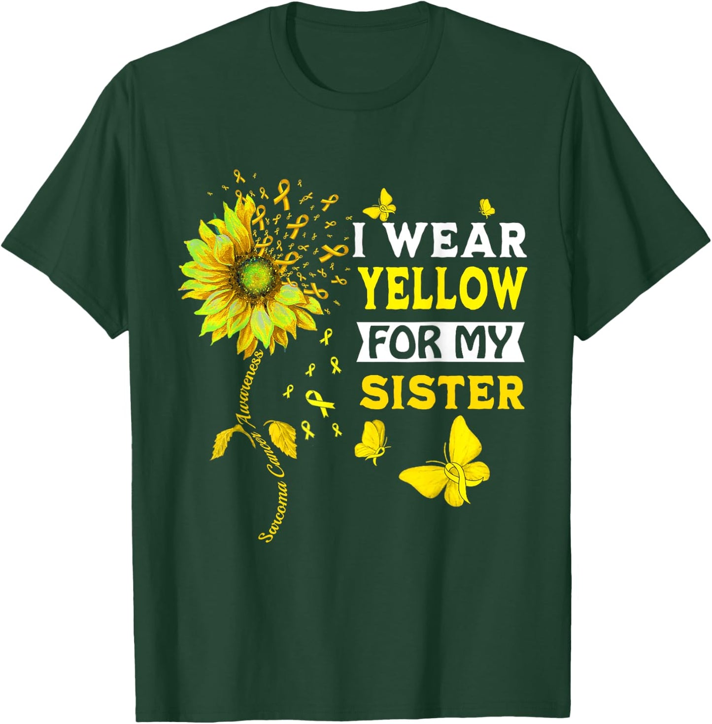I Wear Yellow For My Sister Sarcoma Cancer Awareness T-Shirt - T-Shirt | Forest