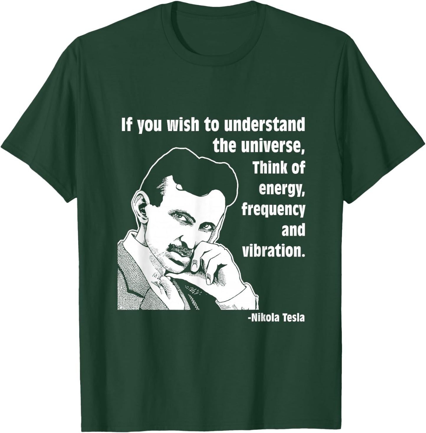 Calvin Mira t shirt Nikola Tesla If you wish to understand T-Shirt - T-Shirt | Forest
