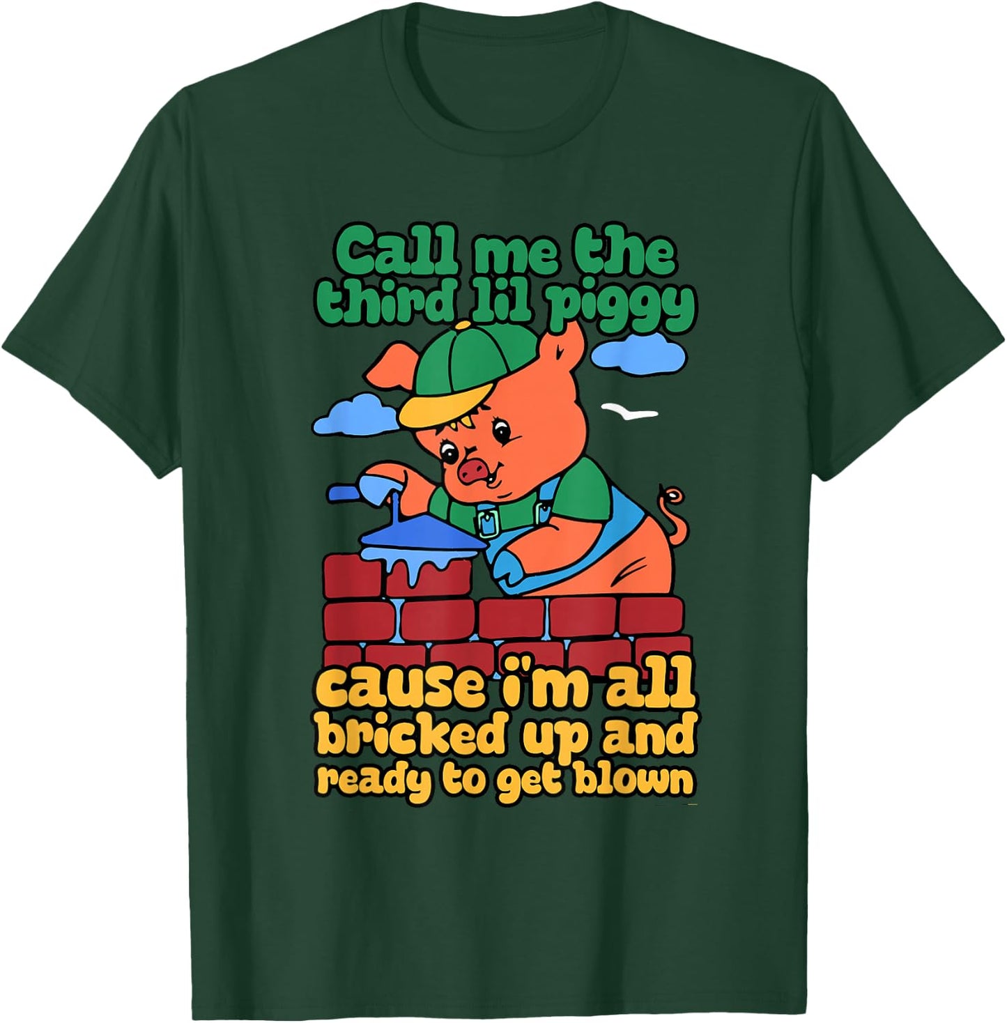 Call Me The Third Lil Piggy T-Shirt - T-Shirt | Forest