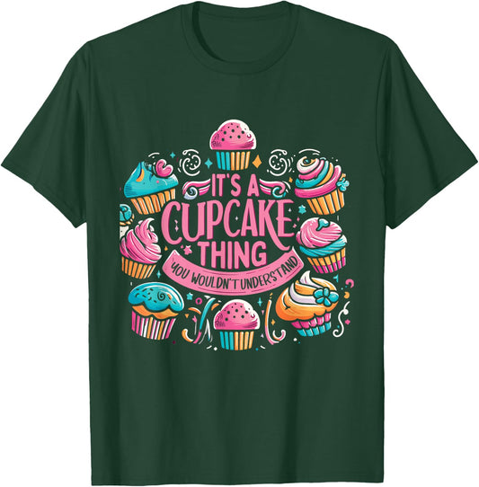 Funny Baking Lover Cupcake Dessert Pastry Cupcakes T-Shirt - T-Shirt | Forest