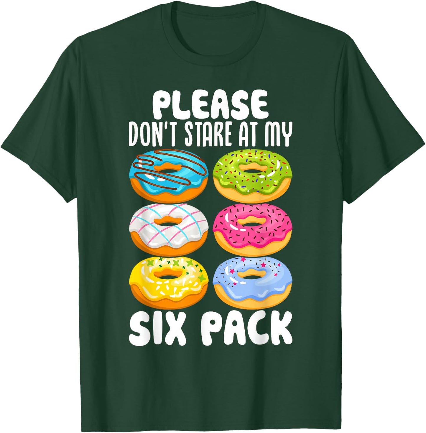 Please Don't Stare At My Six Pack T-Shirt - T-Shirt | Forest
