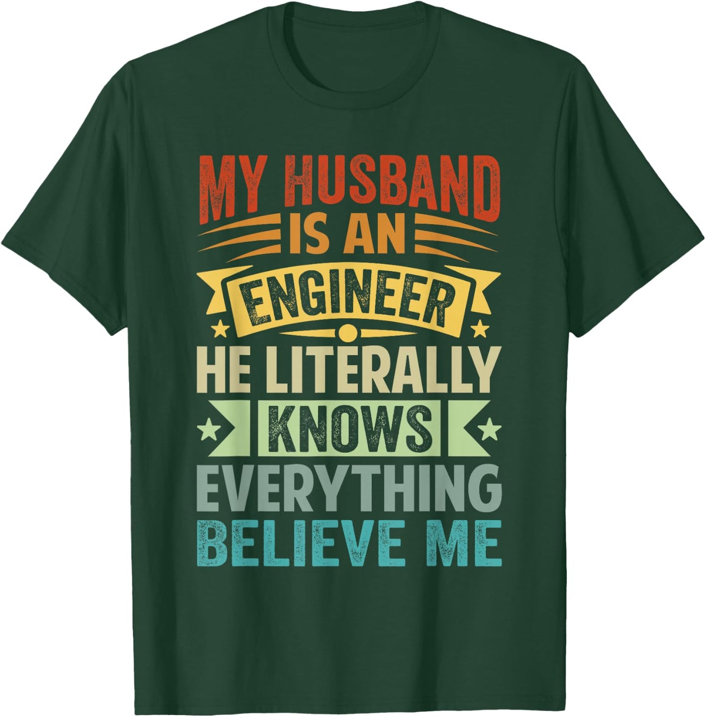 My Husband Is An Engineer He Literally Knows Everything T-Shirt - T-Shirt | Forest