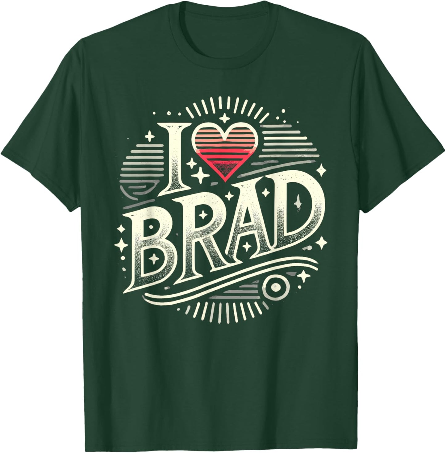 I Love BRAD Name BRAD T-Shirt - T-Shirt | Forest