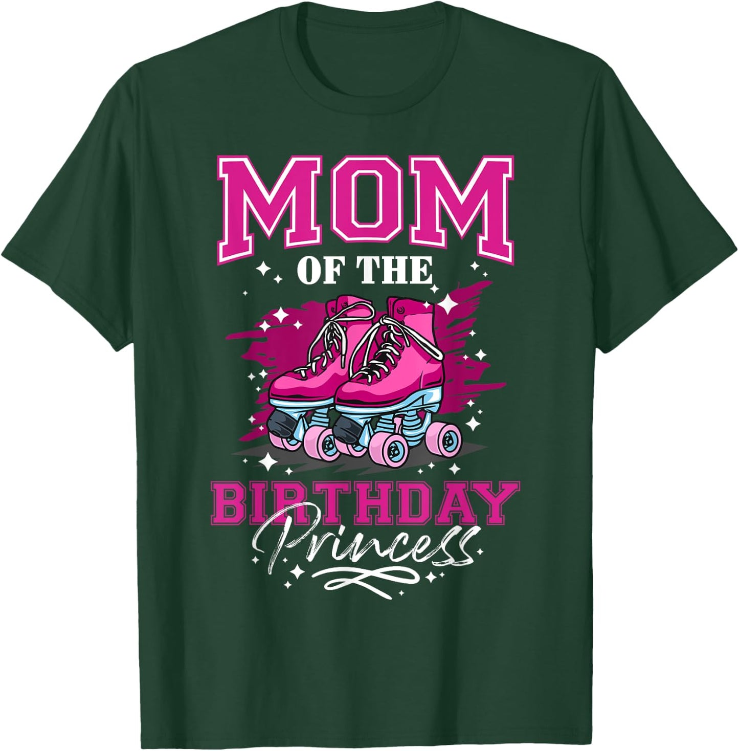 Mom of The Birthday Princess Girl Roller Skate Birthday Girl T-Shirt - T-Shirt | Forest
