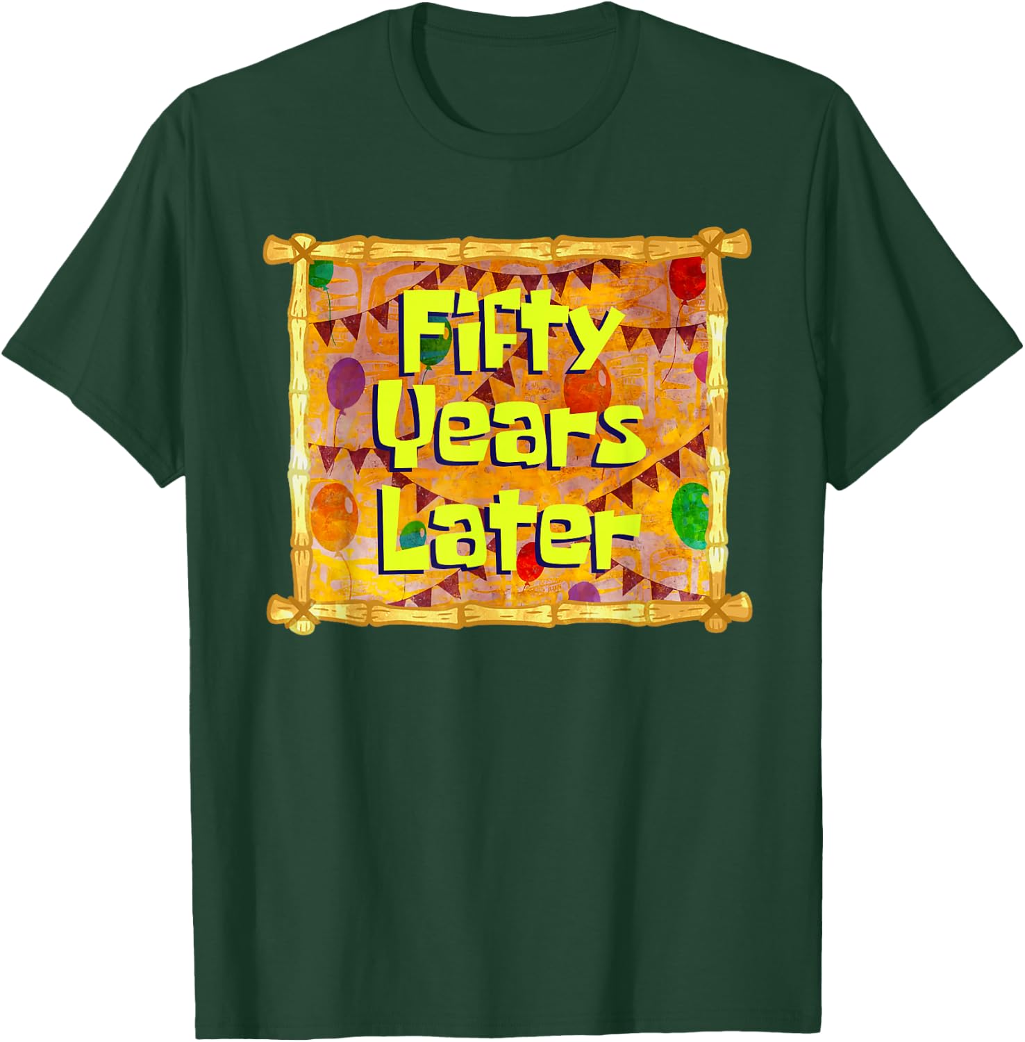 Fifty Years Later 50th Birthday 50 Year Old Funny Meme T-Shirt - T-Shirt | Forest