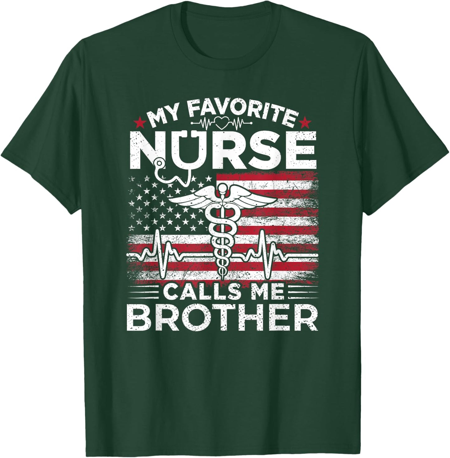 My Favorite Nurse Calls Me Brother USA Flag Brother Gift T-Shirt - T-Shirt | Forest