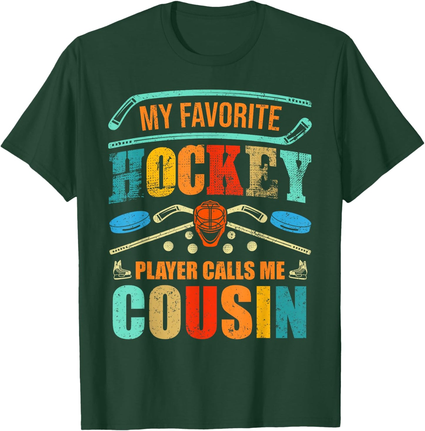 My Favorite Hockey Player Calls Me Cousin Father's Day T-Shirt - T-Shirt | Forest