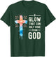A Glow That Can Only Come From God Religious Quotes T-Shirt - T-Shirt | Forest
