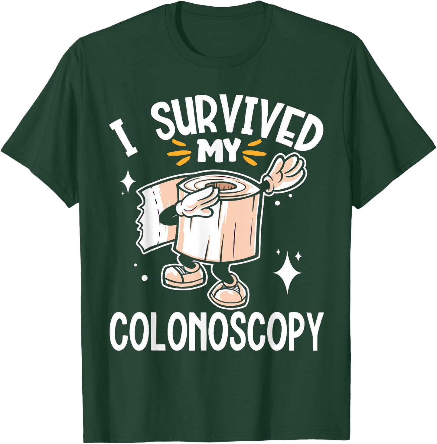 I Survived My Colonoscopy Gastroenterology T-Shirt - T-Shirt | Forest