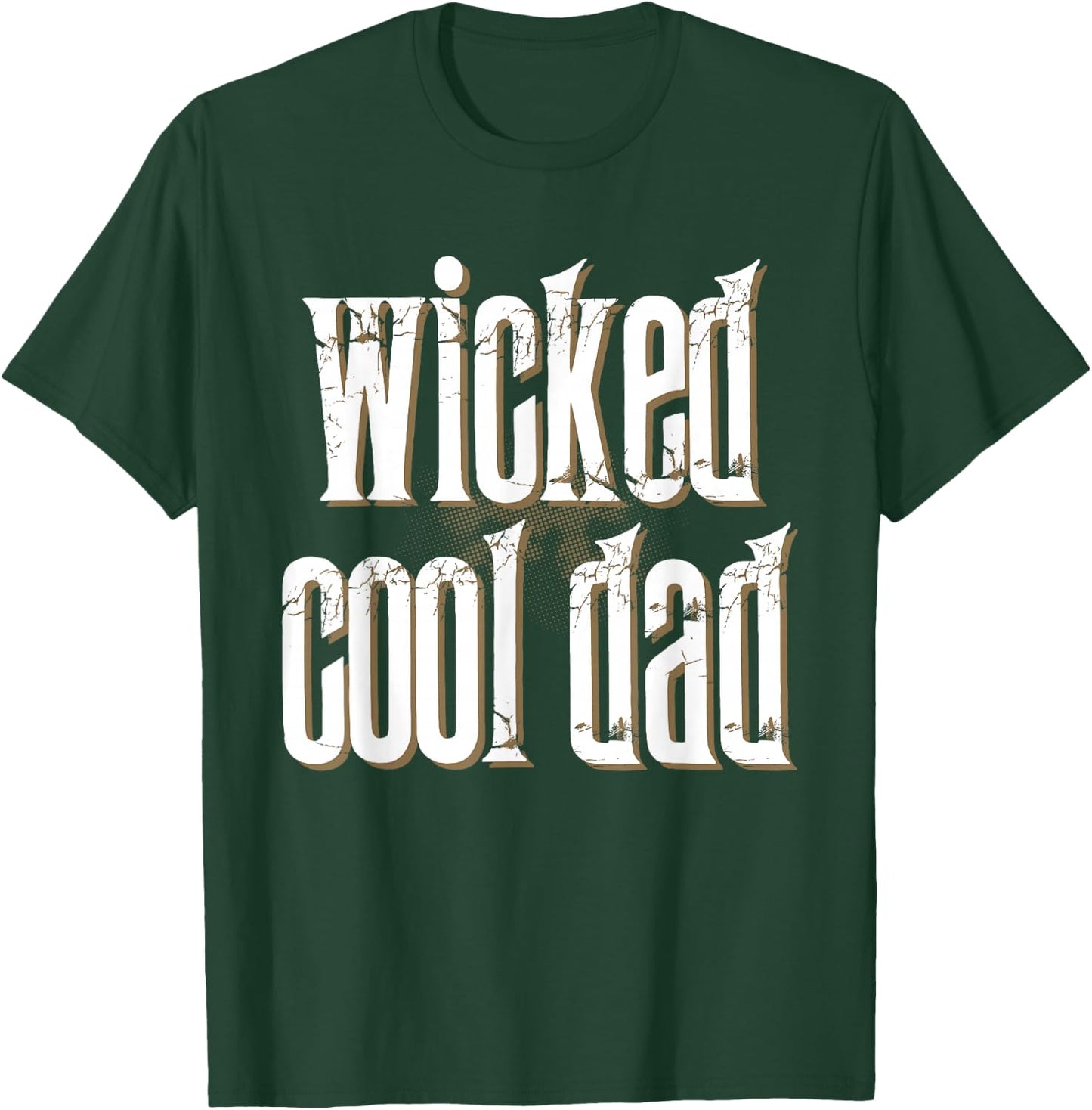 Father's Day inc Wicked Cool DAD Funny T-Shirt - T-Shirt | Forest