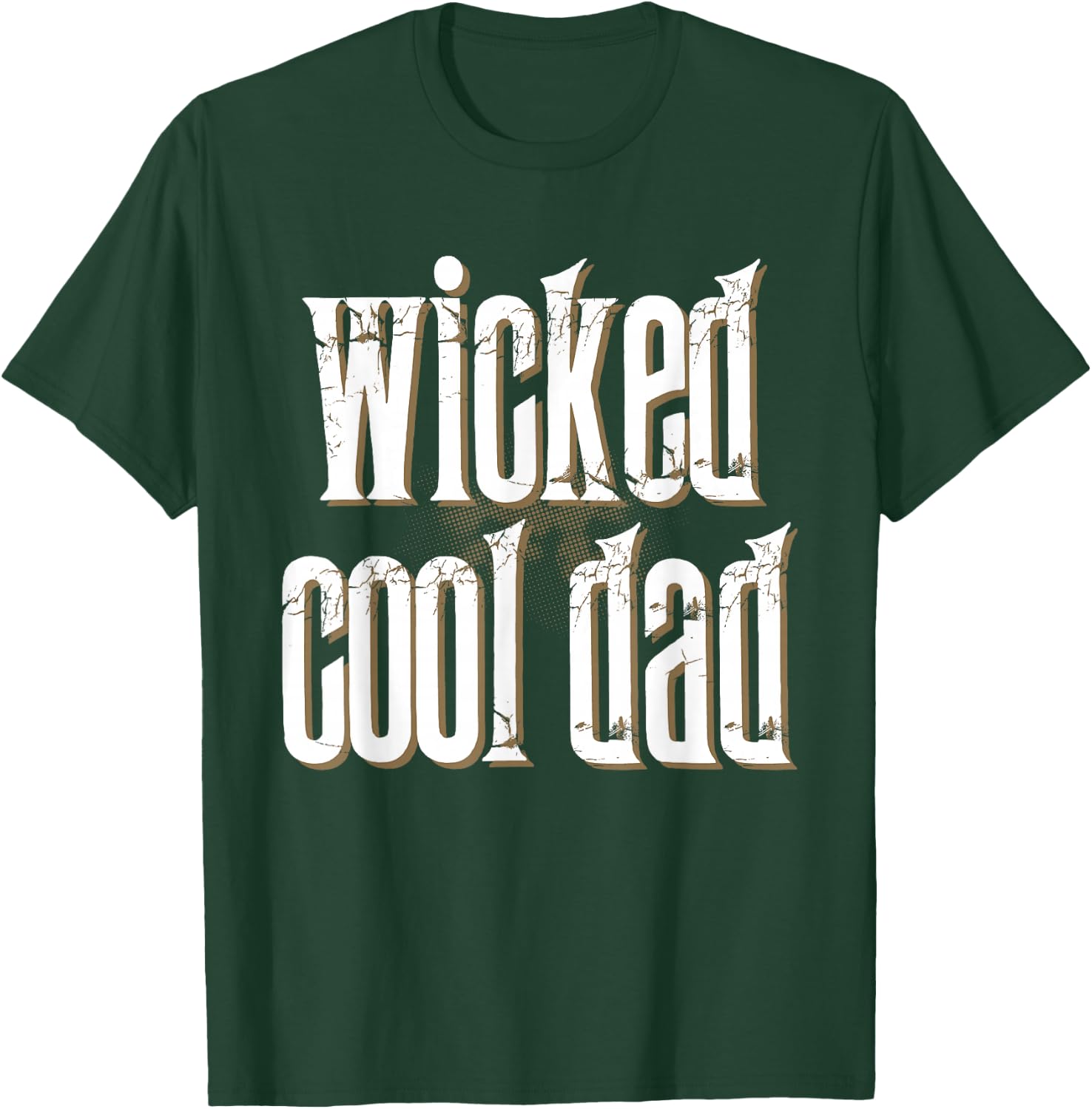 Father's Day inc Wicked Cool DAD Funny T-Shirt - T-Shirt | Forest