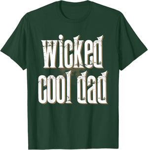 Father's Day inc Wicked Cool DAD Funny T-Shirt - T-Shirt | Forest