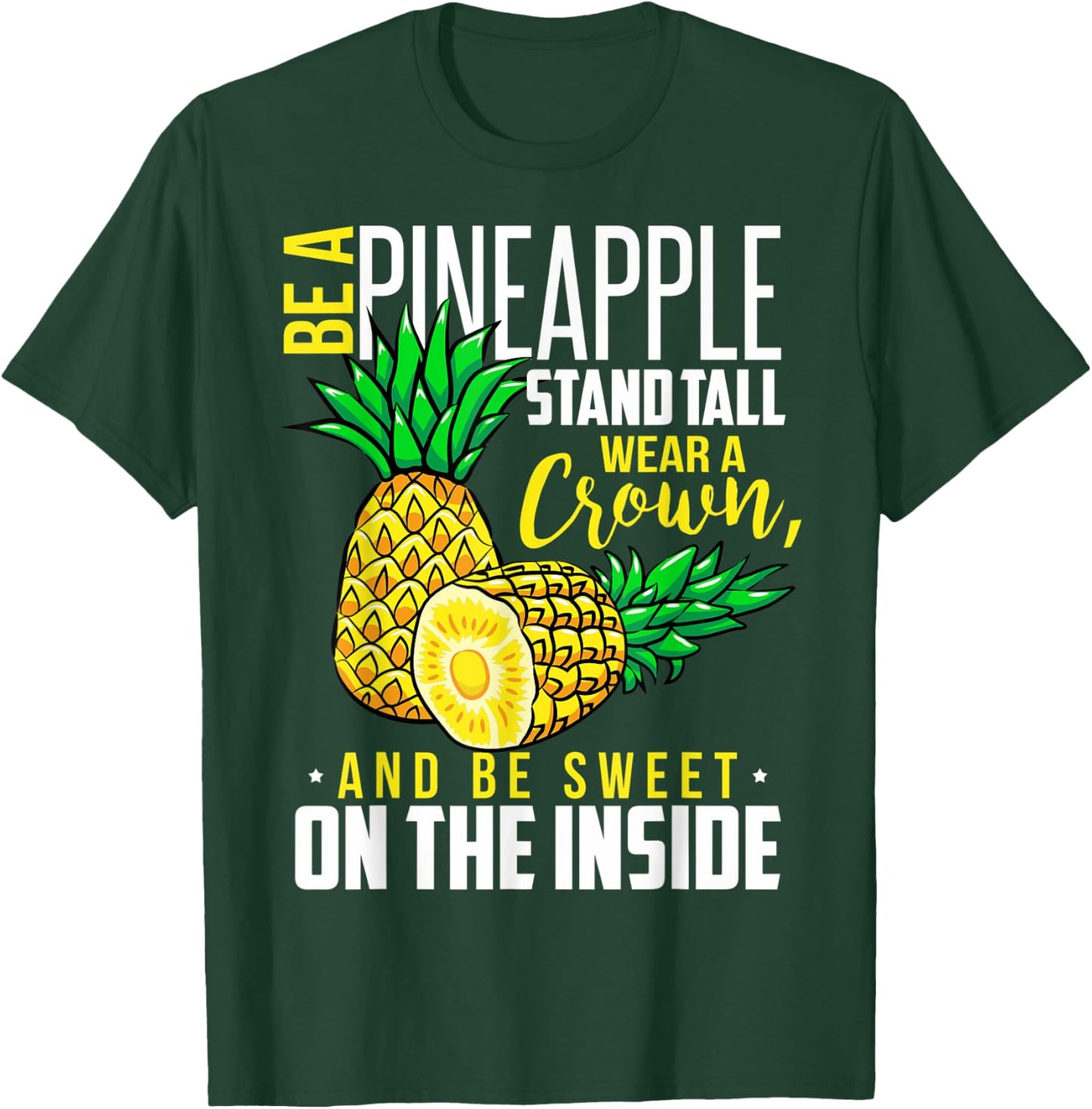 Funny Be Like A Pineapple Be A Pineapple Wear A Crown T-Shirt - T-Shirt | Forest