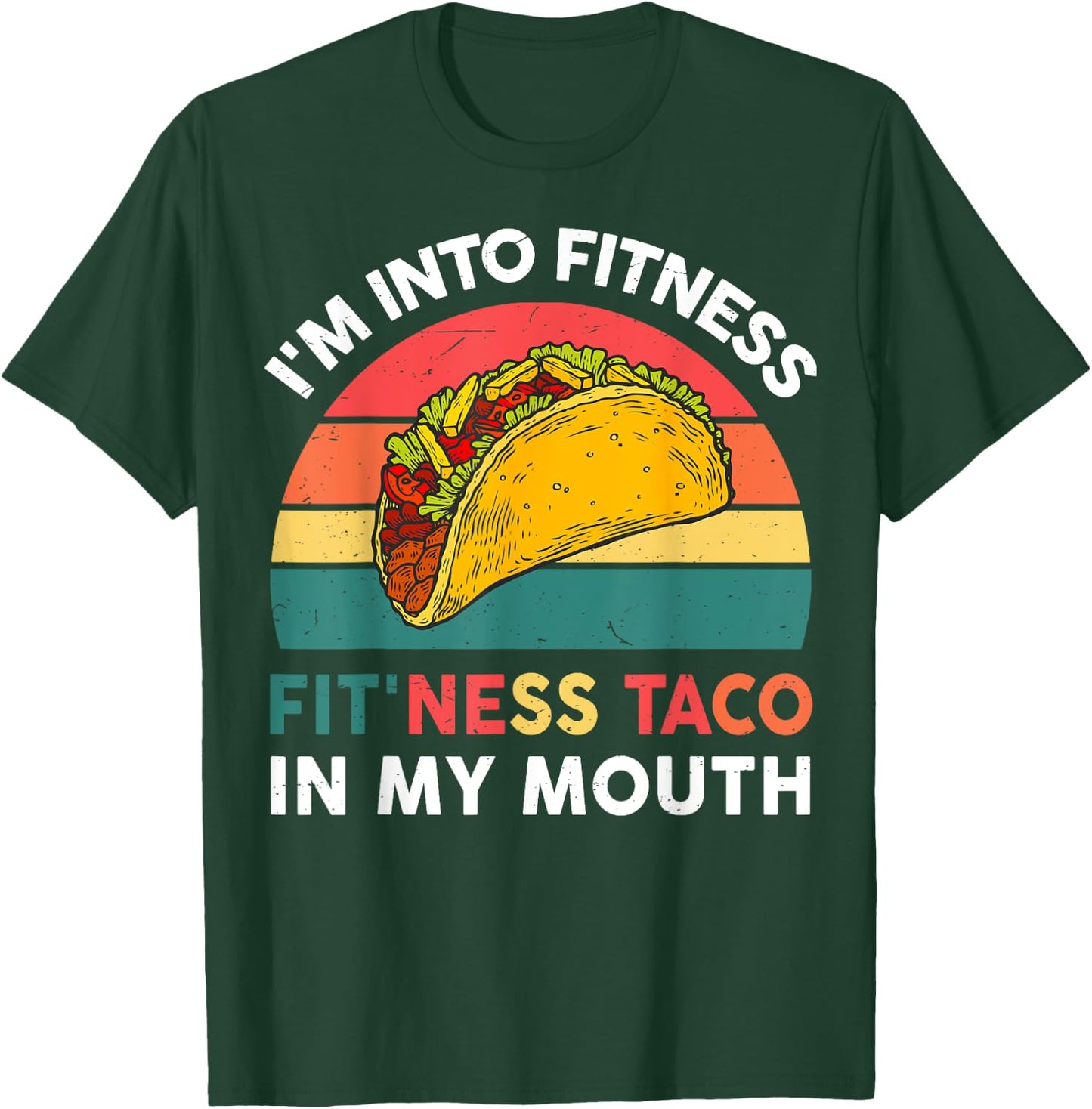 Cute Taco-Shirt Im Into Fitness Taco In My Mouth Mexican-Gym T-Shirt - T-Shirt | Forest