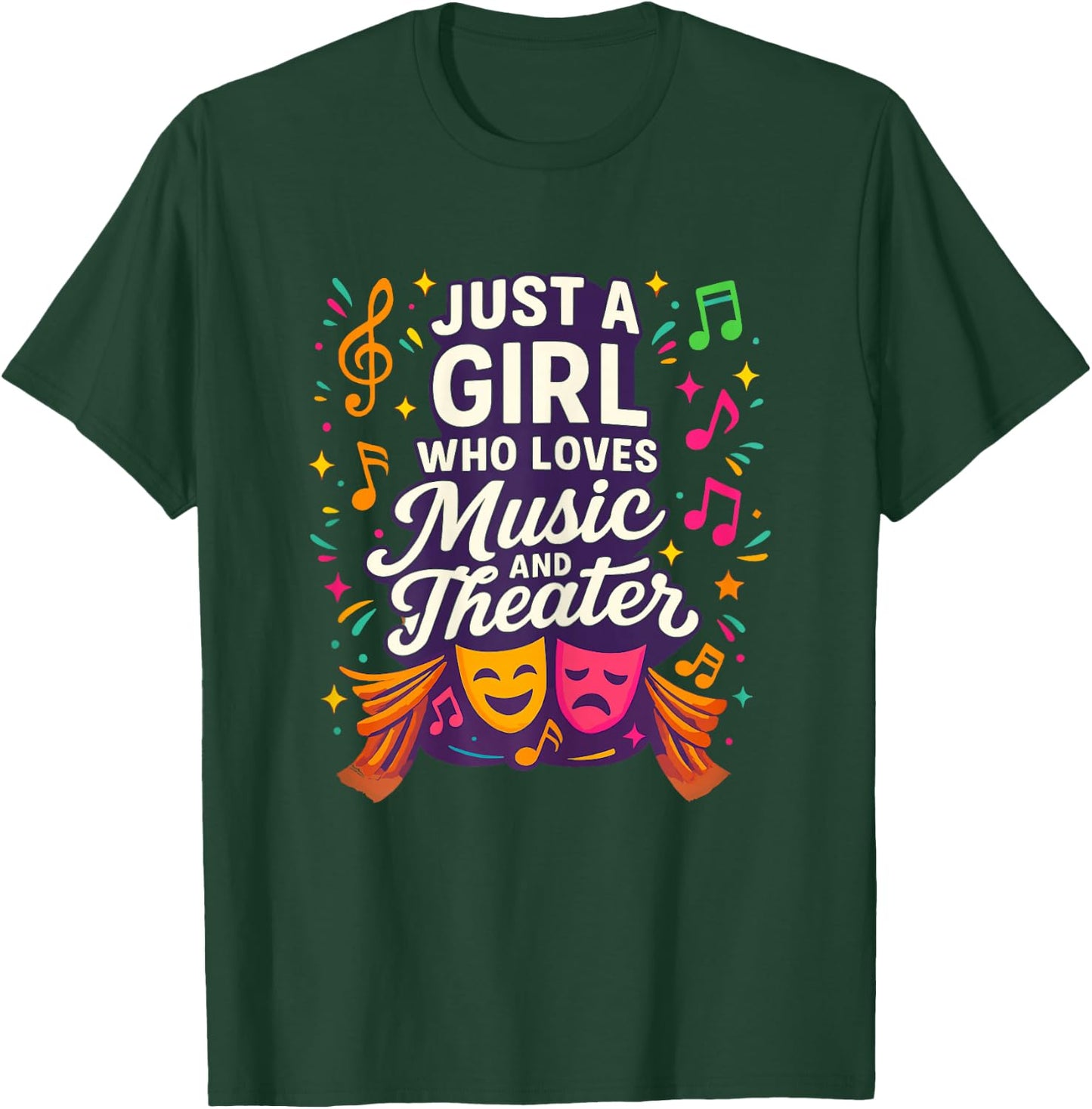 Just a Girl Who Loves Music and Theater T-Shirt - T-Shirt | Forest