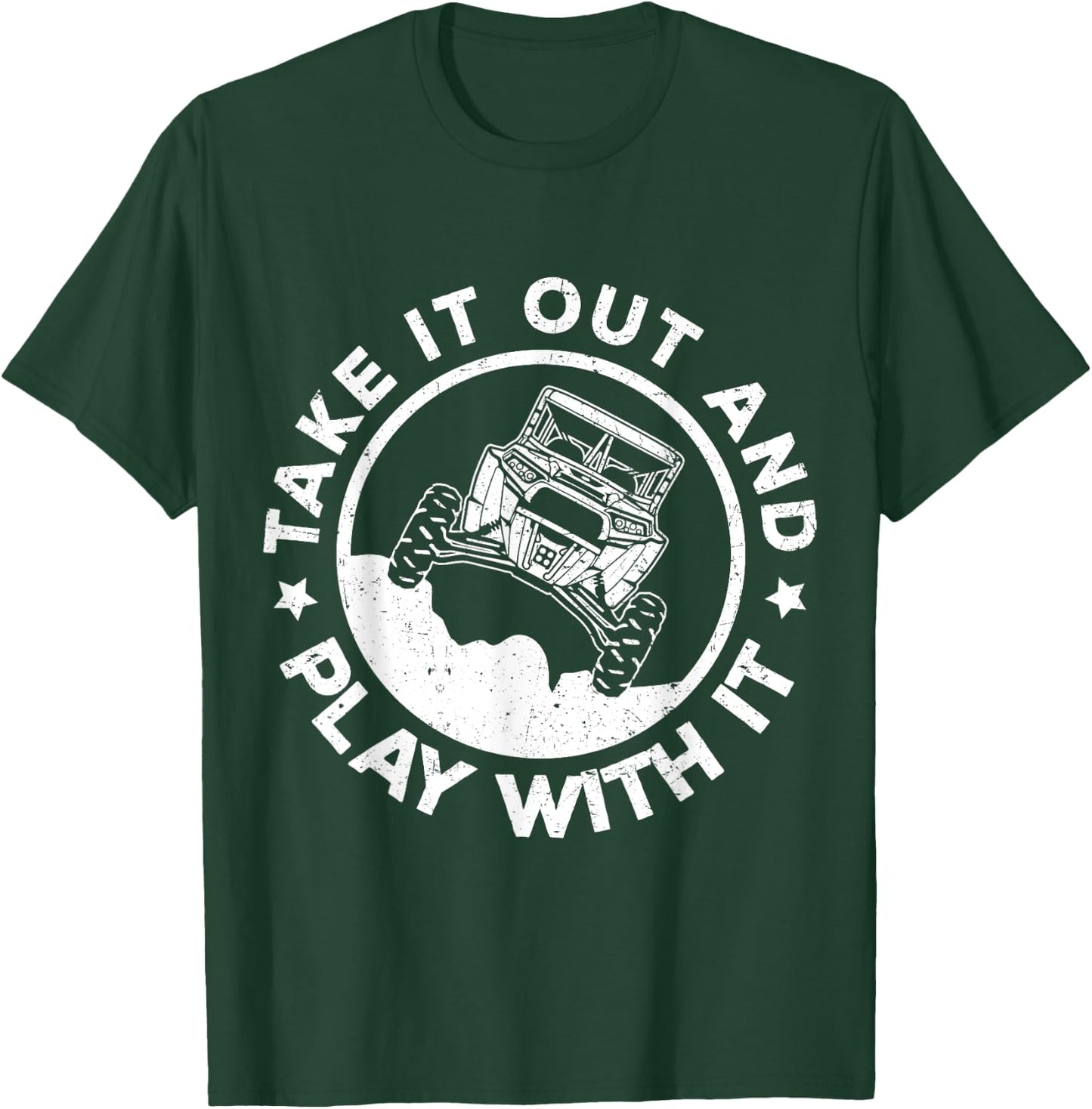 SXS UTV Take It Out And Play With It T-Shirt - T-Shirt | Forest