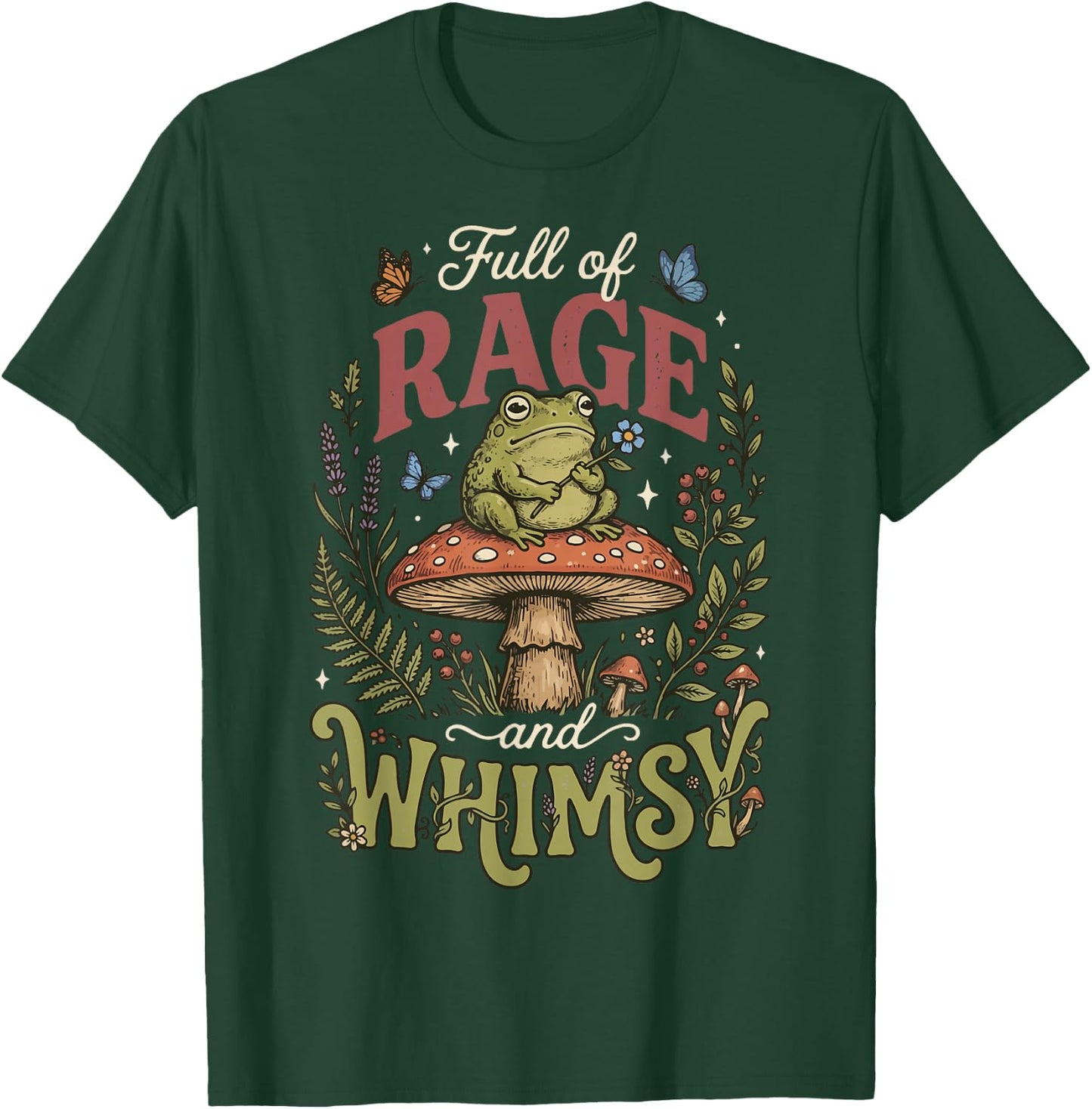Full of Rage and Whimsy T-Shirt - T-Shirt | Forest