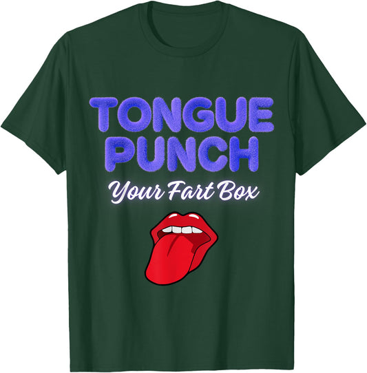 Tongue Punch Your Fart Box T-Shirt - T-Shirt | Forest