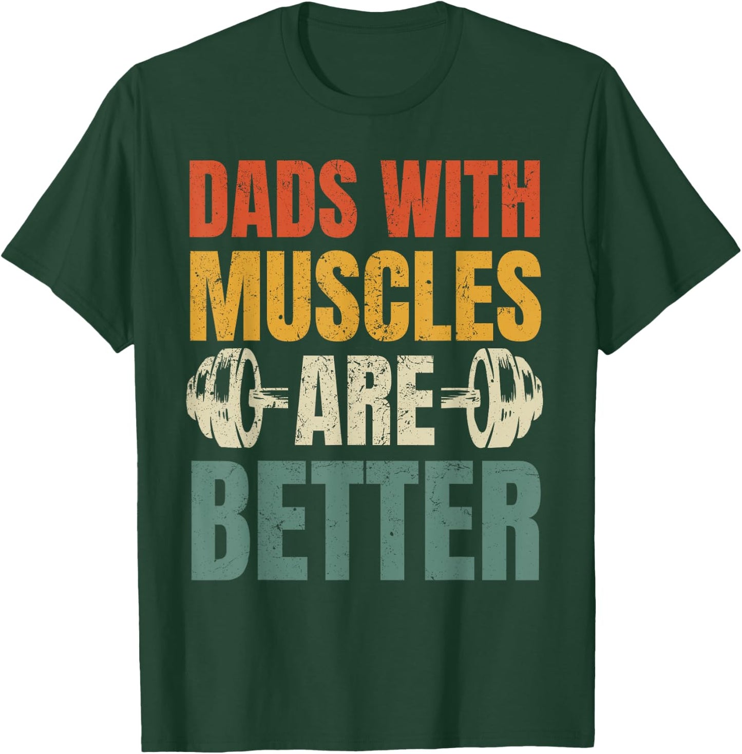 Dads With Muscles Are Better Gym Dad Workout Fathers Day T-Shirt - T-Shirt | Forest