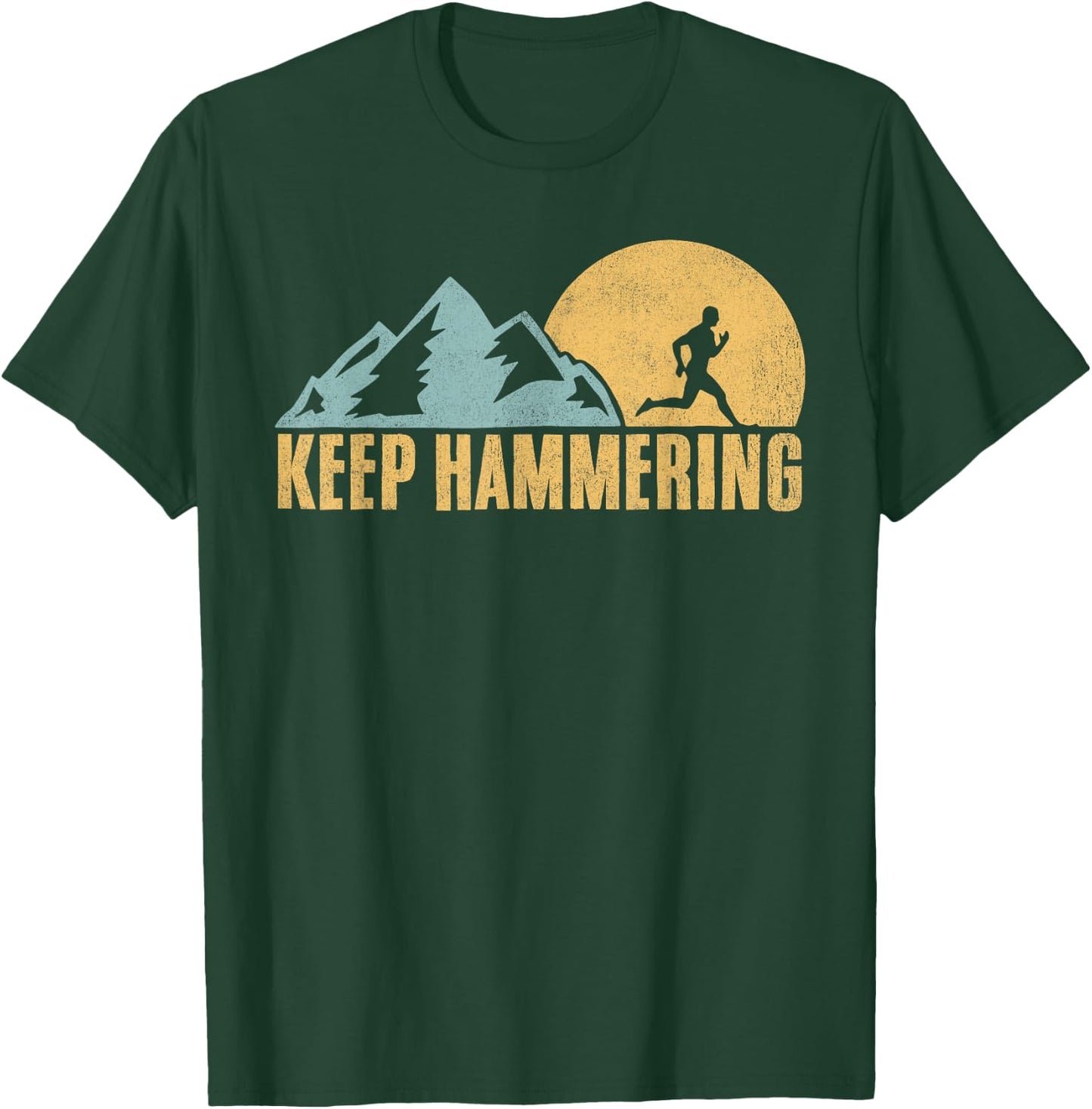 Keep Hammering Hiking Mountain Trail Running T-Shirt - T-Shirt | Forest