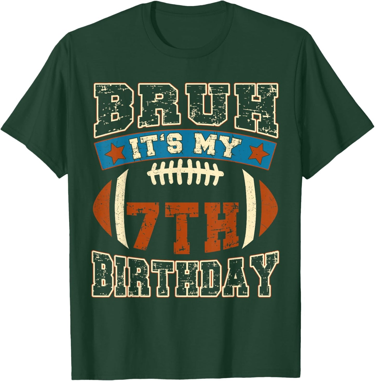 Bruh It's My 7th Birthday Football 7 Years Old Birthday T-Shirt - T-Shirt | Forest