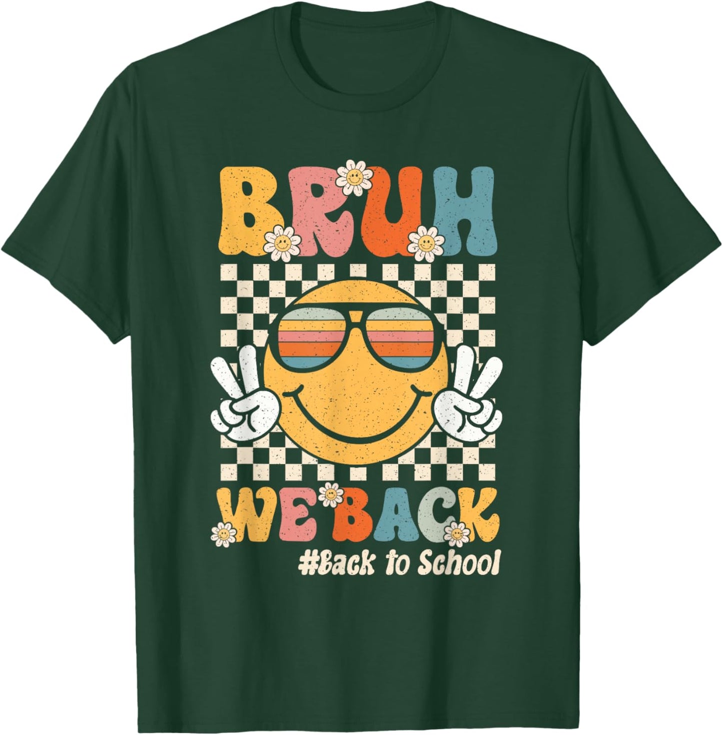 Bruh We Back Smile Face Retro Back To School Teacher Student Men Women Girls Kids T-Shirt - T-Shirt | Forest