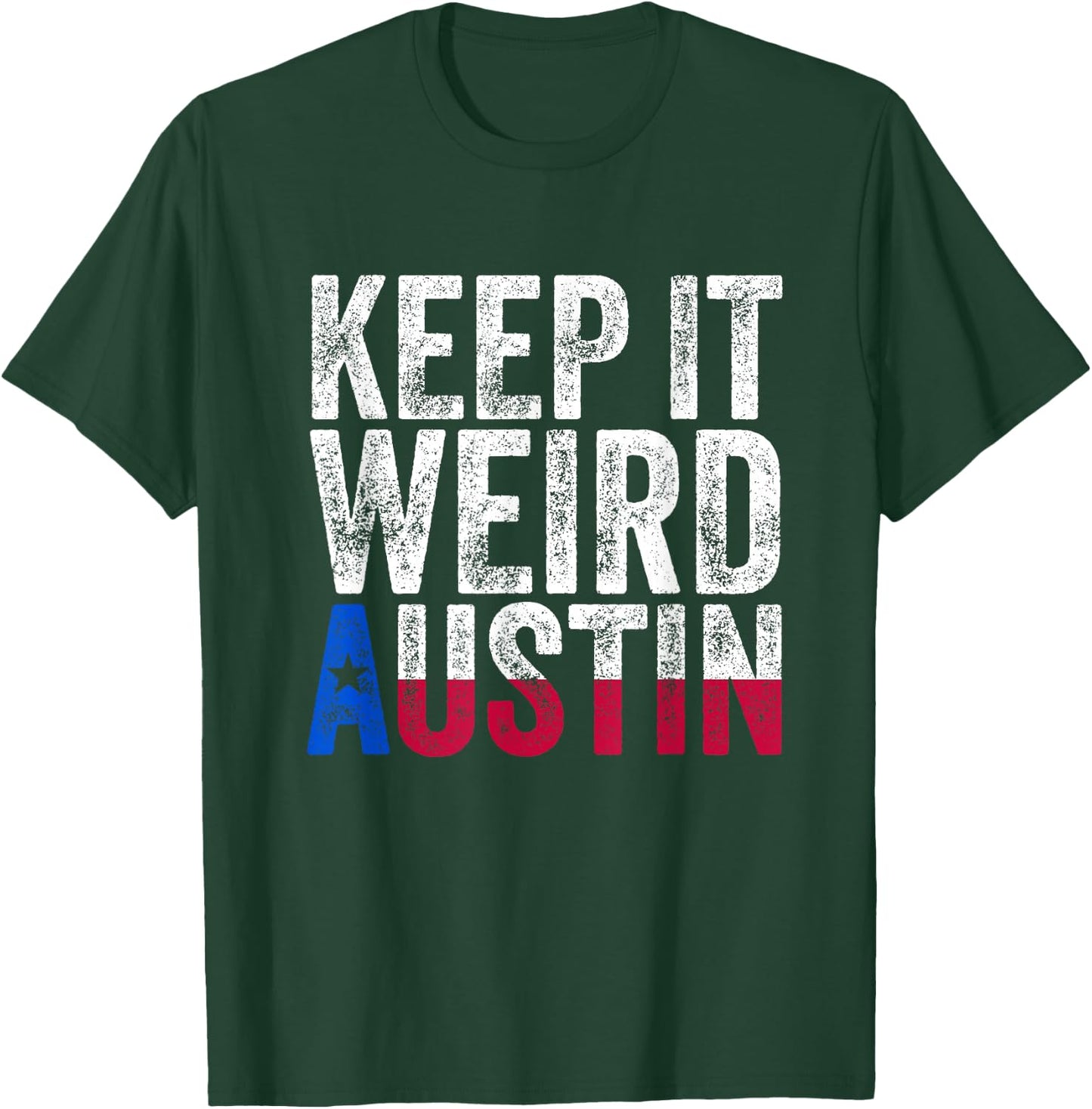 Texas Pride - Keep It Weird Austin T-Shirt - T-Shirt | Forest