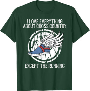 Funny Cross Country Love Everything Except Running T-Shirt - T-Shirt | Forest