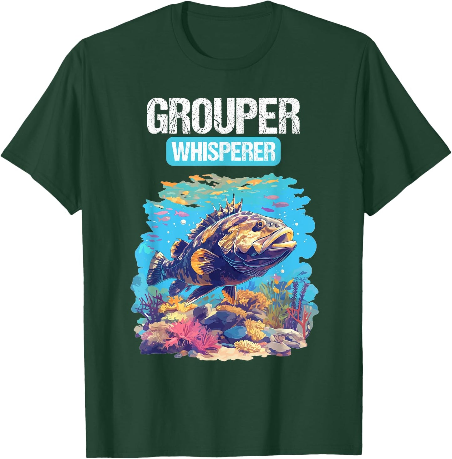 Grouper Whisperer. Groupers Grouper T-Shirt - T-Shirt | Forest