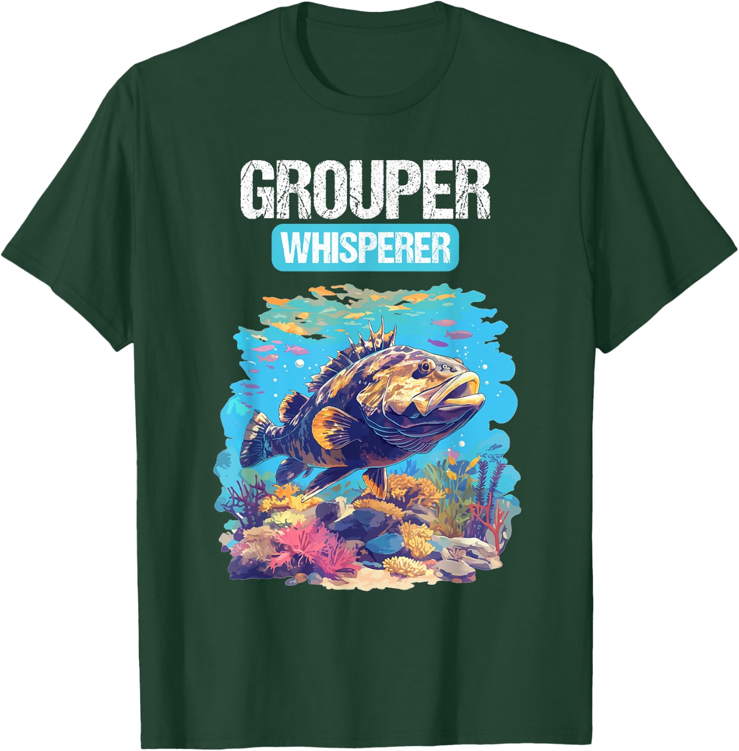 Grouper Whisperer. Groupers Grouper T-Shirt - T-Shirt | Forest