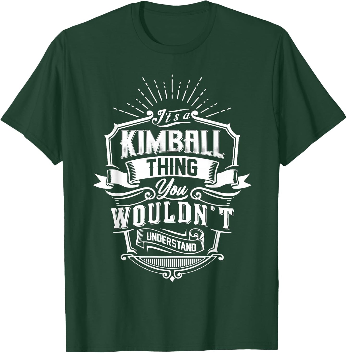 It's A KIMBALL Thing You Wouldn't Understand Name Vintage T-Shirt - T-Shirt | Forest