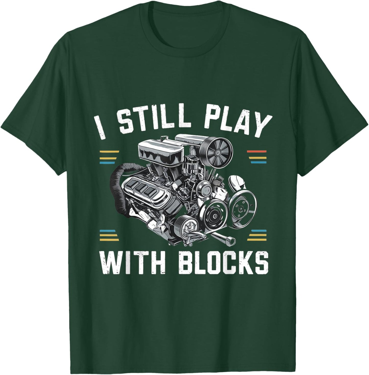 I Still Play With Blocks Racing Shirt | Maintenance Man Gift T-Shirt - T-Shirt | Forest
