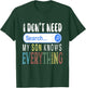 I Don't Need Search Engine My Son Knows Everything Funny T-Shirt - T-Shirt | Forest