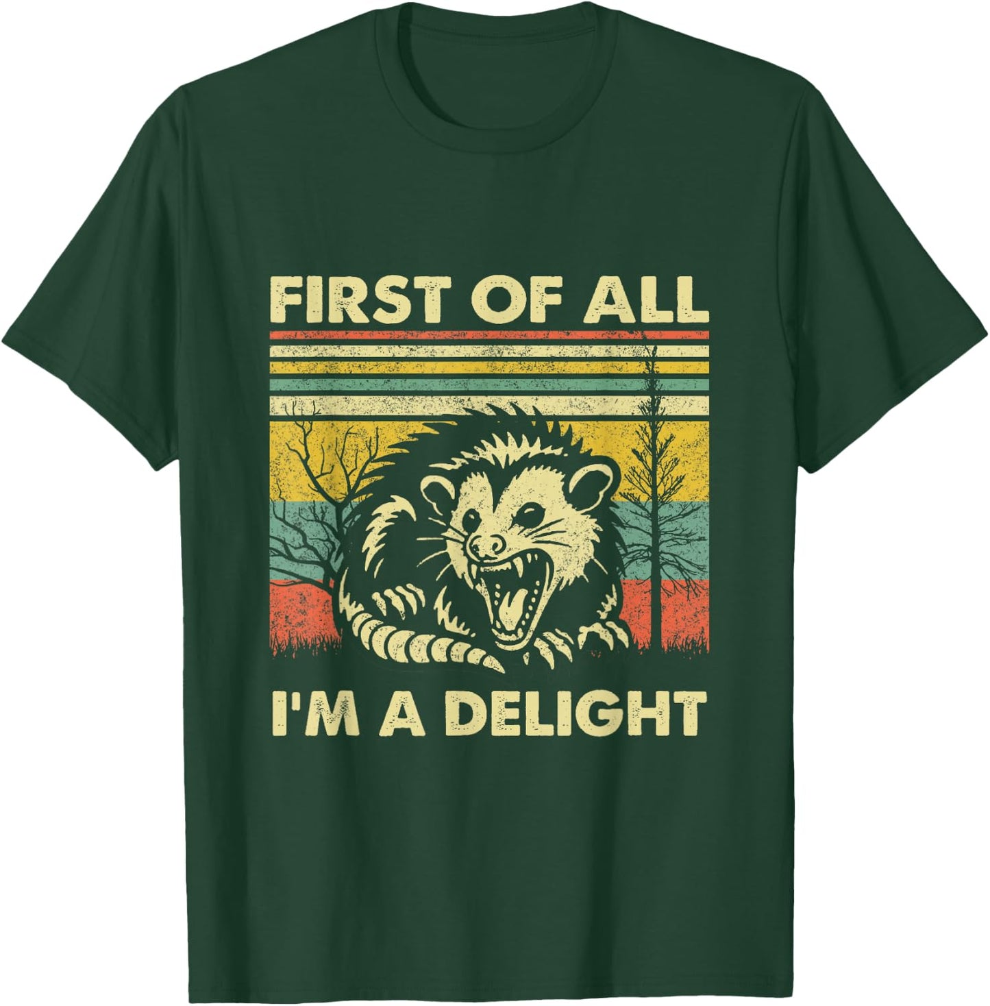 First Of All I'm A Delight Sarcastic Angry Opossum Possum T-Shirt - T-Shirt | Forest
