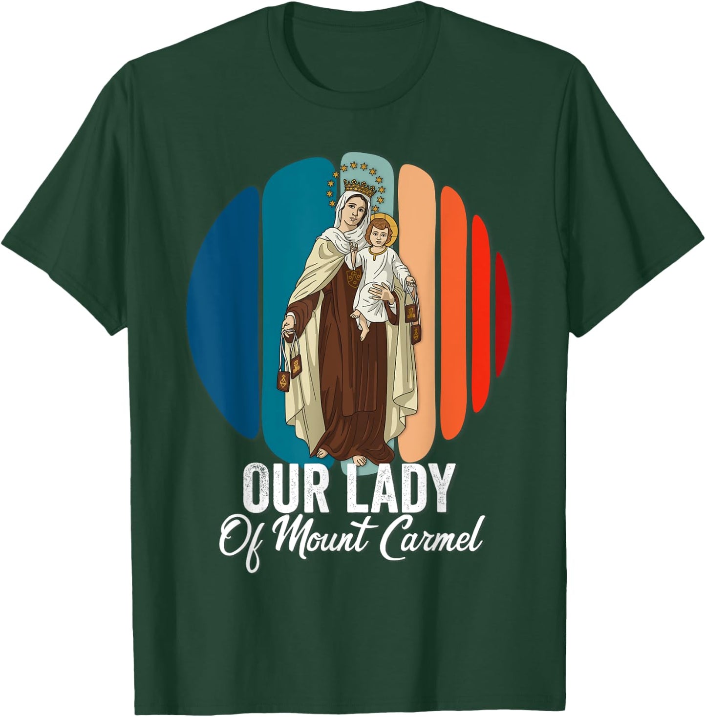 Our Lady of Mount Carmel Marian Catholic T-Shirt - T-Shirt | Forest