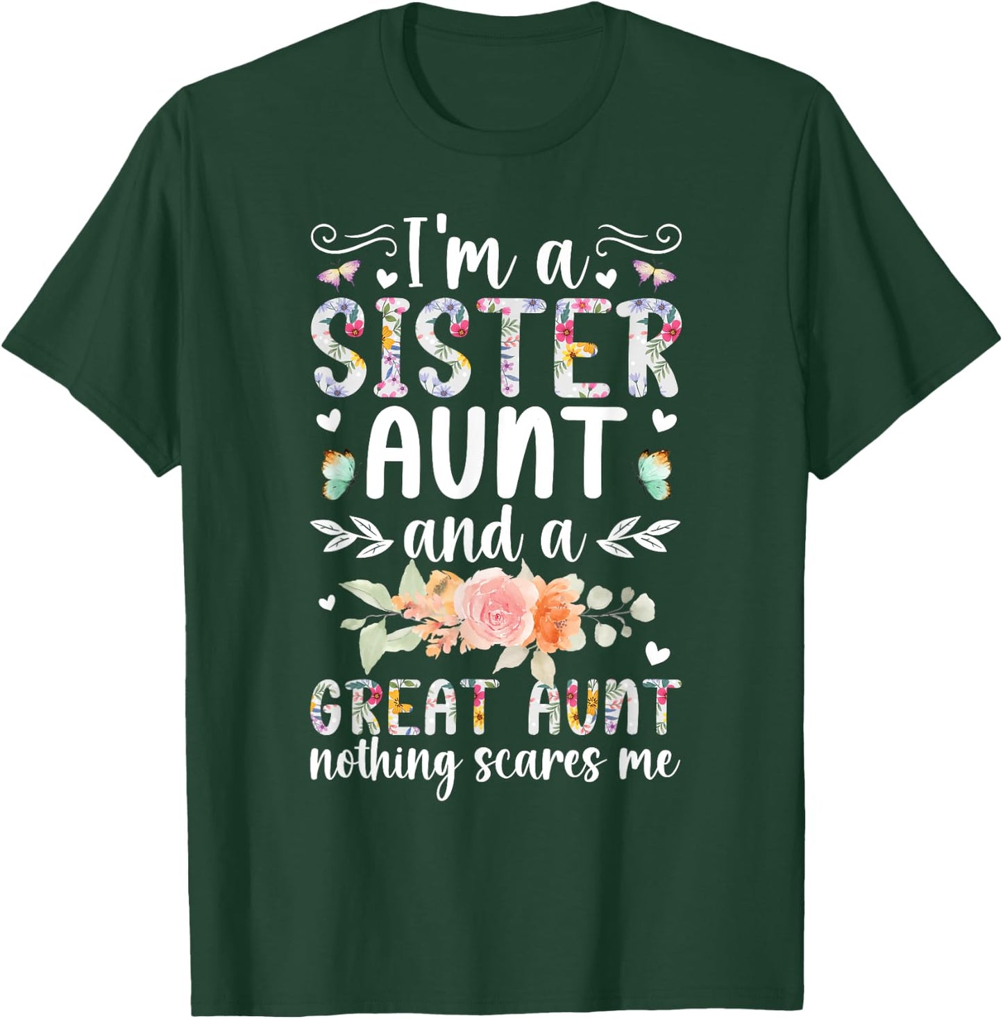 I'm A Sister Aunt And A Great Aunt Great Auntie T-Shirt - T-Shirt | Forest