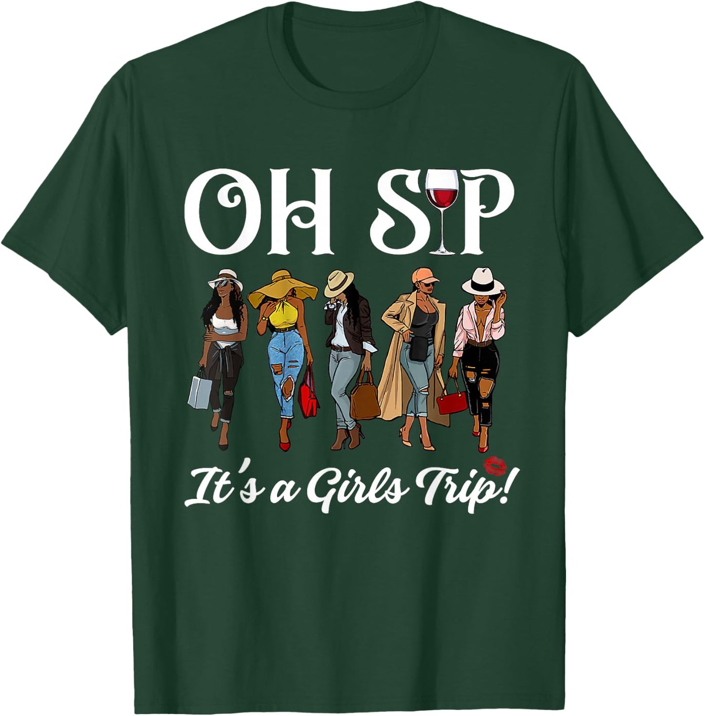 Oh Sip It's A Girls Trip Wine Party Black Women Queen Funny T-Shirt - T-Shirt | Forest