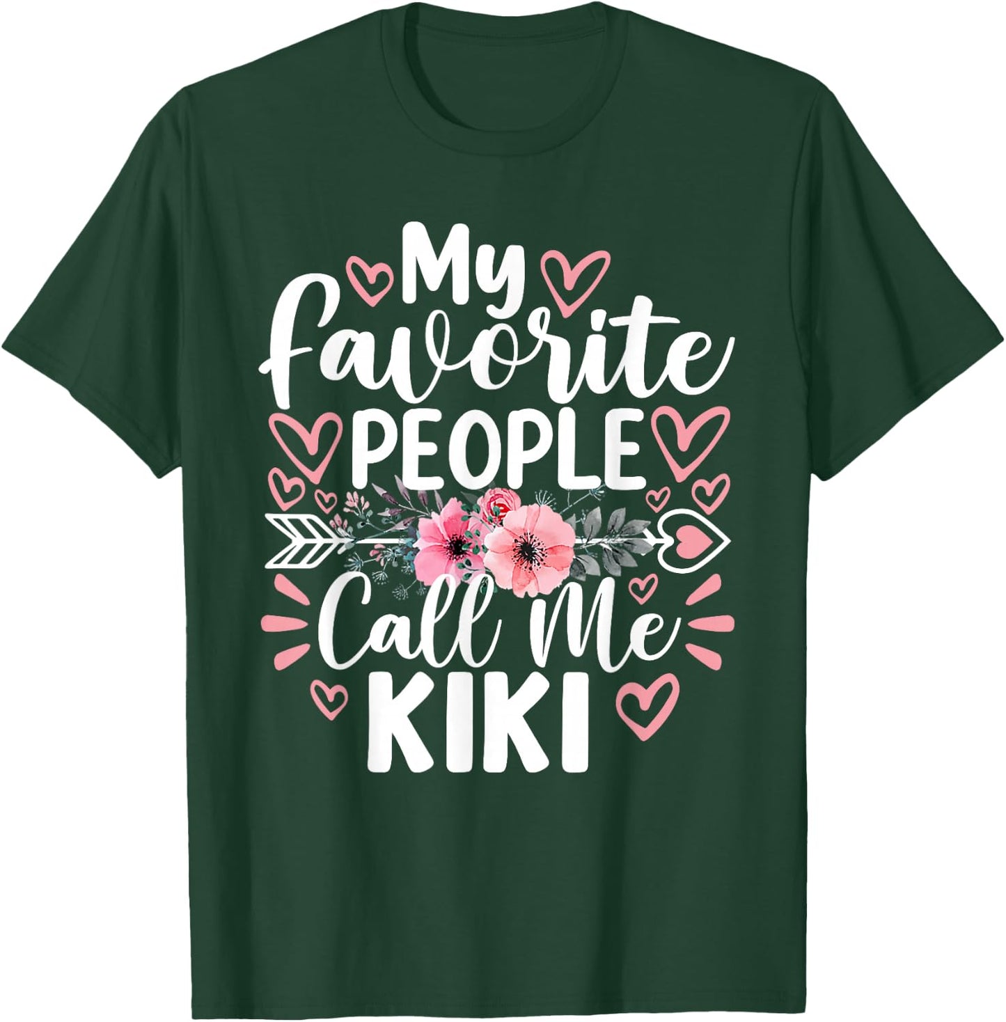 My Favorite People Call Me Kiki Funny Grandma Mother's Day T-Shirt - T-Shirt | Forest