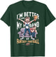 I'm Better Than My Husband At Fantasy Football Women T-Shirt - T-Shirt | Forest