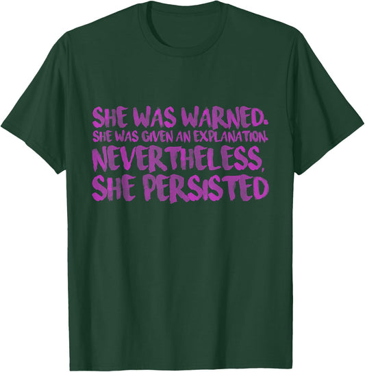 She Was Warned. Nevertheless She Persisted Shirt - Pink Font T-Shirt - T-Shirt | Forest
