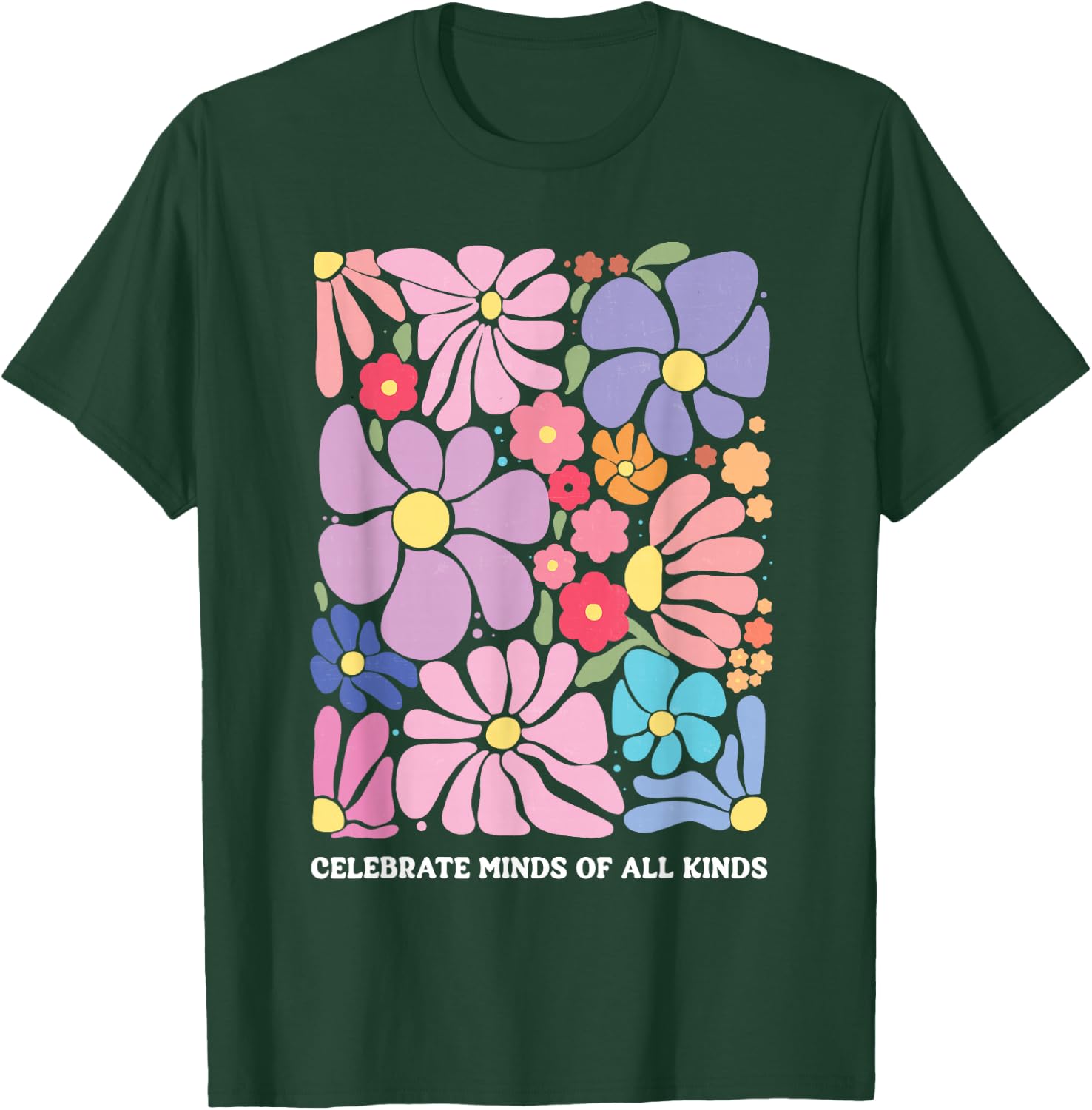 Celebrate Minds of All Kinds Flowers Neurodiversity Autism T-Shirt - T-Shirt | Forest