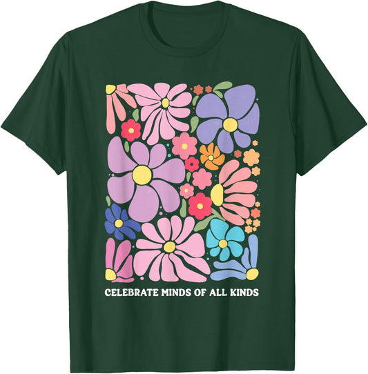 Celebrate Minds of All Kinds Flowers Neurodiversity Autism T-Shirt - T-Shirt | Forest