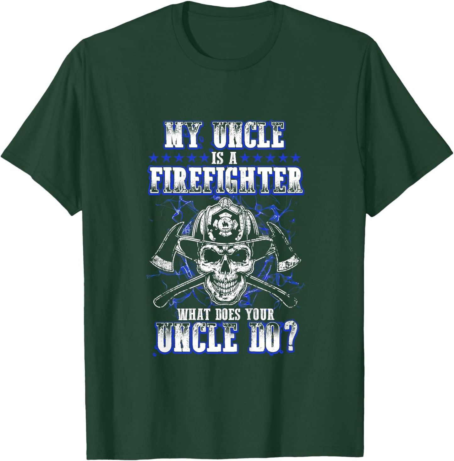 Kids My Uncle Is A Firefighter What Does Your Uncle Do Funny Baby T-Shirt - T-Shirt | Forest
