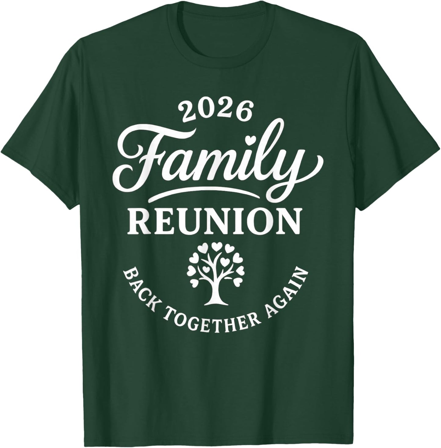 Family Reunion Back Together Again Funny Family Reunion 2026 T-Shirt - T-Shirt | Forest