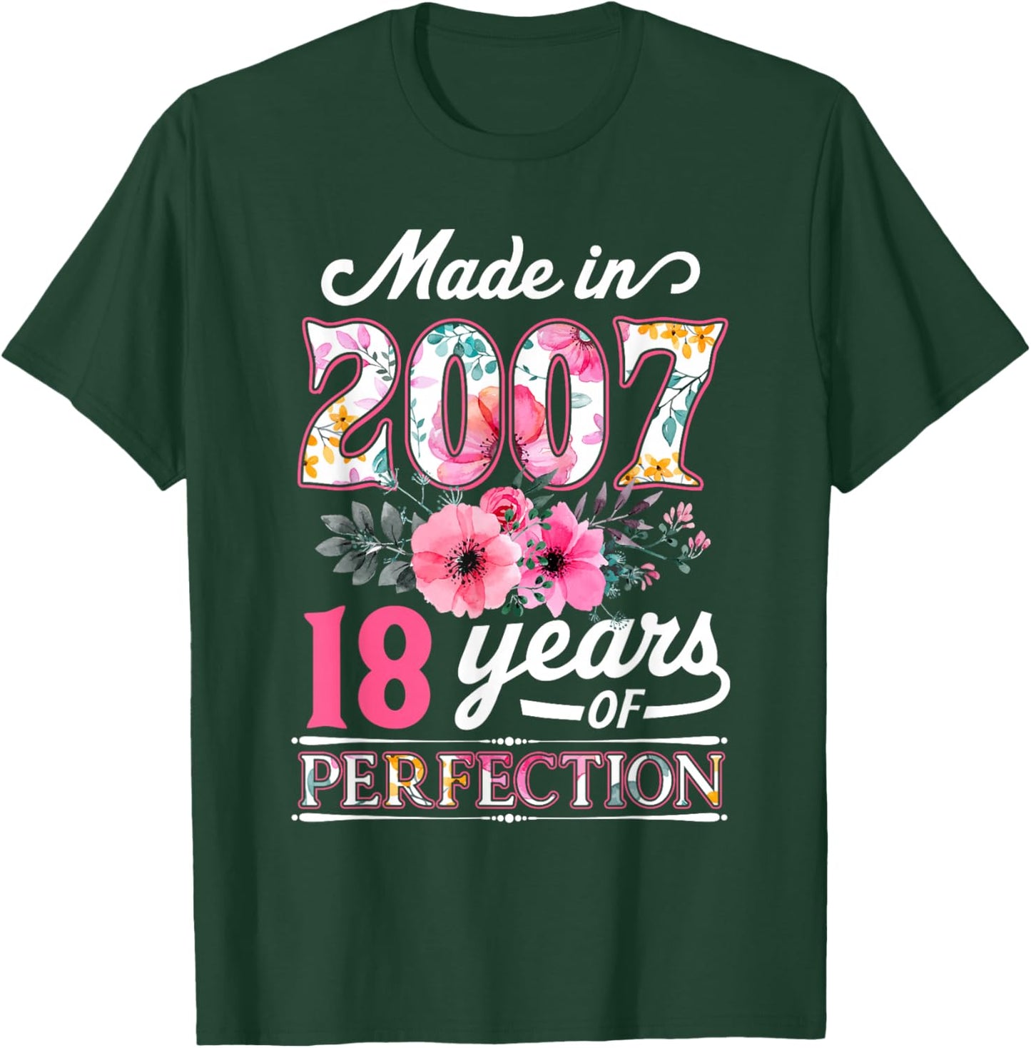 18 Year Old Made In 2007 Floral Flower 18th Birthday T-Shirt - T-Shirt | Forest