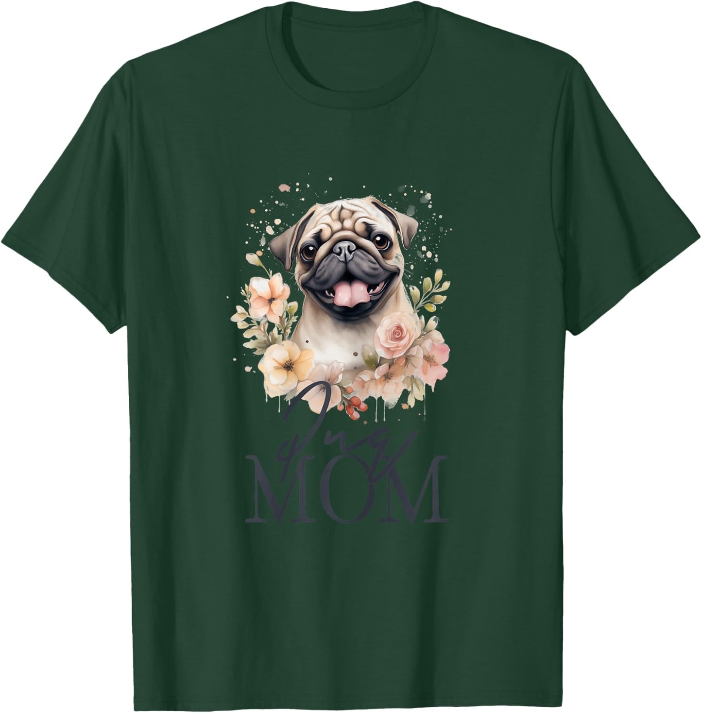 Pug Mom Cute Vintage Flowers Floral Dog Mom T-Shirt - T-Shirt | Forest