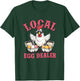 Local Egg Dealer Funny Chicken Meme Farm Animal Men Women T-Shirt - T-Shirt | Forest